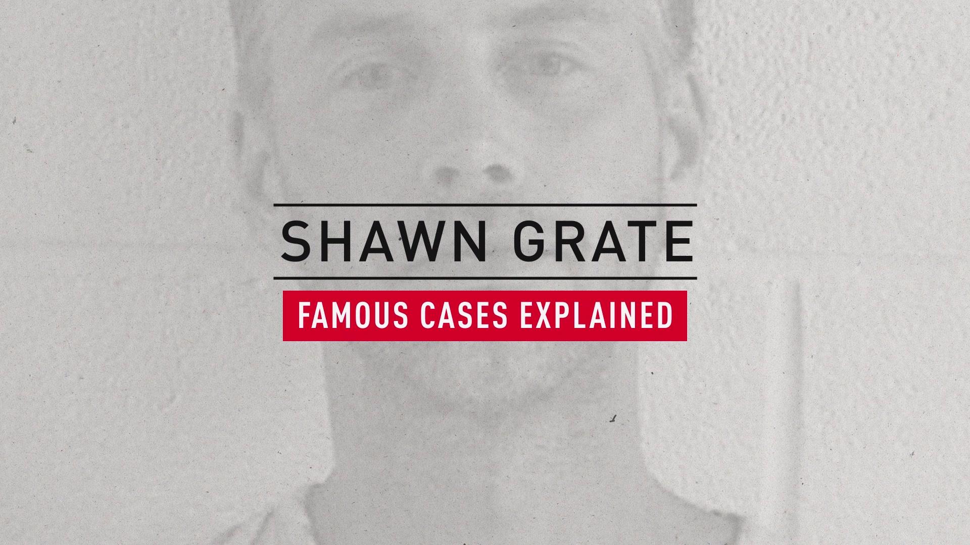 The Shawn Grate Case, Explained