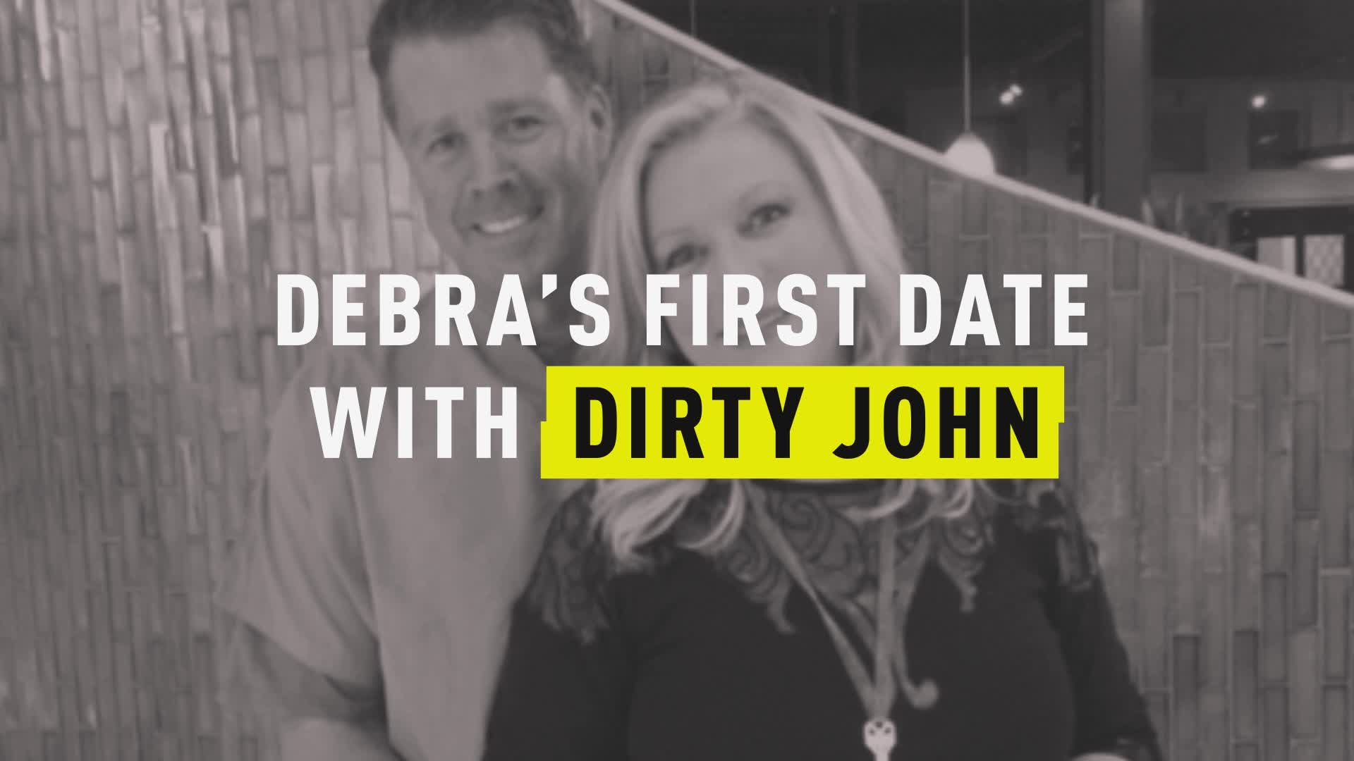 Debra’s First Date With Dirty John