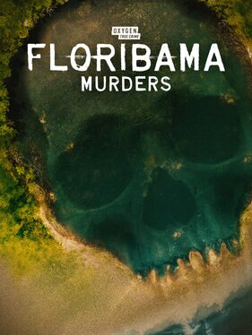 Floribama Murders S1 Key Art Logo Vertical 852x1136