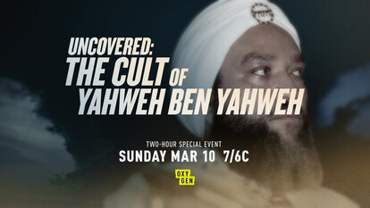 Uncovered: The Cult of Yahweh Ben Yahweh Premieres on March 10th
