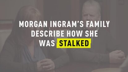 Morgan Ingram's Family Describe How She Was Stalked