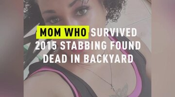 Mom Who Survived 2015 Stabbing Is Found Dead In Backyard