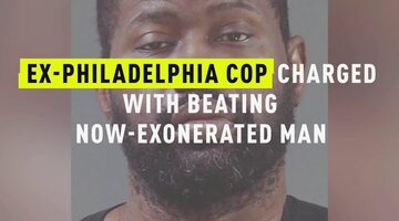 Ex-Philadelphia Cop Charged With Beating Now-Exonerated Man