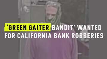 ‘Green Gaiter Bandit’ Wanted For California Bank Robberies