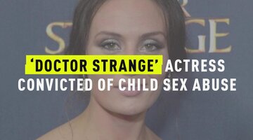 'Doctor Strange' Actress Convicted Of Child Sex Abuse