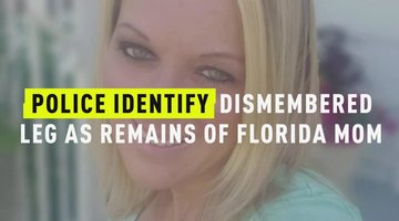 Police Identify Dismembered Leg As Remains Of Florida Mom