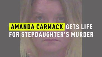 Amanda Carmack Gets Life For Stepdaughter’s Murder