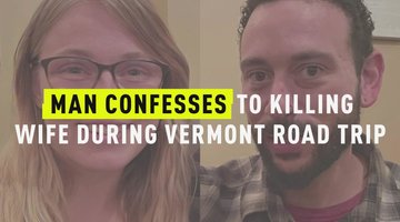Man Confesses To Killing Wife During Vermont Road Trip
