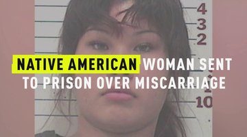 Native American Woman Sent To Prison Over Miscarriage
