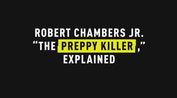 Robert Chambers Jr. "The Preppy Killer," Explained