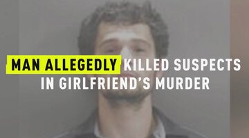 Man Allegedly Killed Suspects In Girlfriend’s Murder
