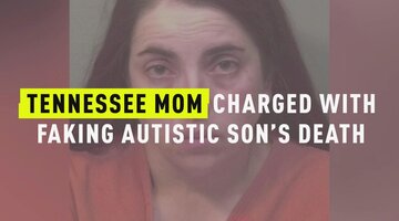 Tennessee Mom Charged With Faking Autistic Son’s Death