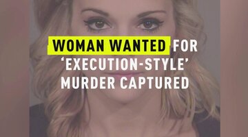 Woman Wanted For ‘Execution-Style Murder’ Captured