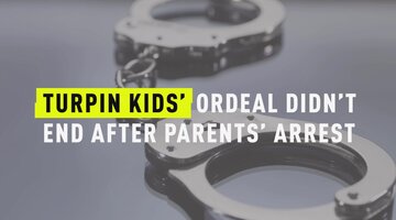 Turpin Kids’ Ordeal Didn't End After Parents’ Arrest