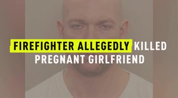 Firefighter Allegedly Killed Pregnant Girlfriend