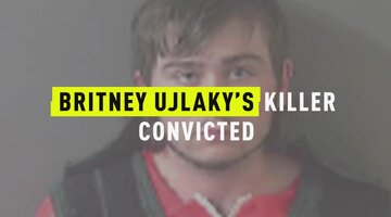 Britney Ujlaky’s Killer Convicted