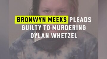 Bronwyn Meeks Pleads Guilty to Murdering Dylan Whetzel