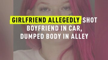 Woman Allegedly Shot Boyfriend In Car, Dumped Body In Alley