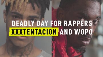 Deadly Day for Rappers XXXTentacion and Wopo