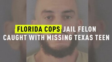Florida Cops Jail Felon Caught With Missing Texas Teen