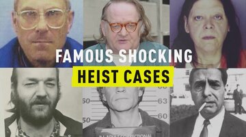 Famous Shocking Heist Cases