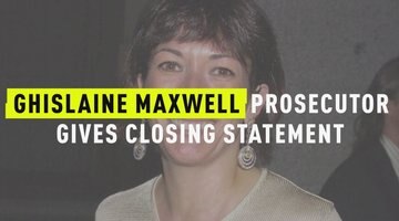Ghislaine Maxwell Prosecutor Gives Closing Statement