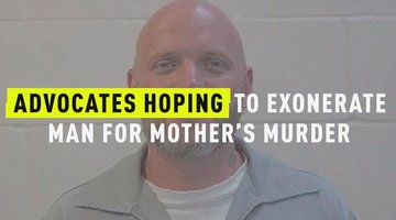 Advocates Hoping To Exonerate Man For Mother's Murder