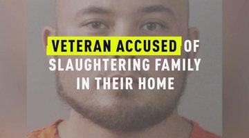 Veteran Accused Of Slaughtering Family In Their Home