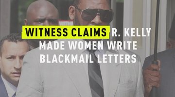 Witness Claims R. Kelly Made Women Write Blackmail Letters