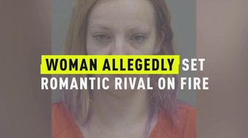 Woman Allegedly Set Romantic Rival On Fire