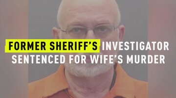 Former Sheriff’s Investigator Sentenced For Wife's Murder