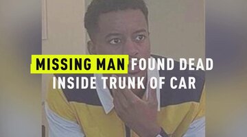 Missing Man Found Dead Inside Trunk Of Car