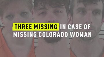 Three Arrested In Case Of Missing Colorado Woman