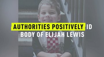 Authorities Positively ID Body Of Elijah Lewis