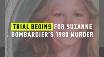 Trial Begins For Suzanne Bombardier's 1980 Murder