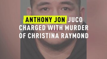 Anthony Jon Juco Charged With Murder Of Christina Raymond