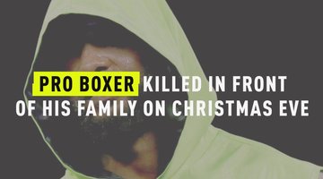 Pro Boxer Killed In Front Of His Family On Christmas Eve