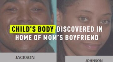 Child's Body Discovered In Home Of Mom's Boyfriend