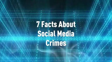7 Facts About Social Media Crimes