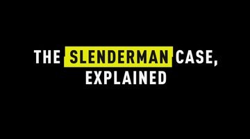 The Slenderman Stabbing Case, Explained