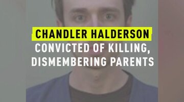 Chandler Halderson Convicted Of Killing, Dismembering Parents