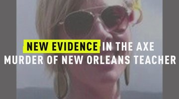 New Evidence In The Axe Murder Of New Orleans Teacher
