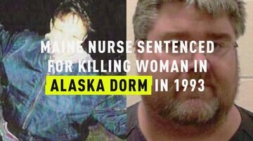 Maine Nurse Sentenced For Killing Woman In Alaska Dorm In 1993