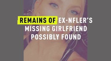 Remains Of Ex-NFLer’s Missing Girlfriend Possibly Found