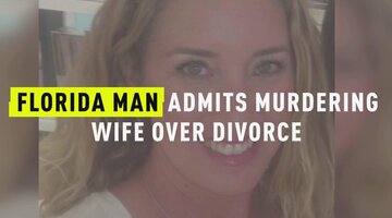 Florida Man Admits Murdering Wife Over Their Divorce