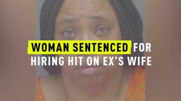 Woman Sentenced For Hiring Hit On Ex’s Wife