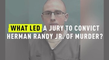 What Led A Jury To Convict Randy Herman Jr. Of Murder?