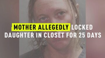 Mother Allegedly Locked Daughter In Closet For 25 Days