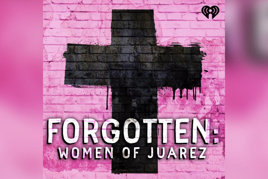 Forgotten Women Of Juarez