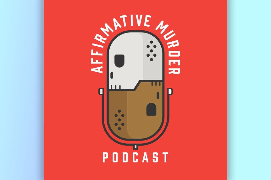 Affirmative Murder the Podcast